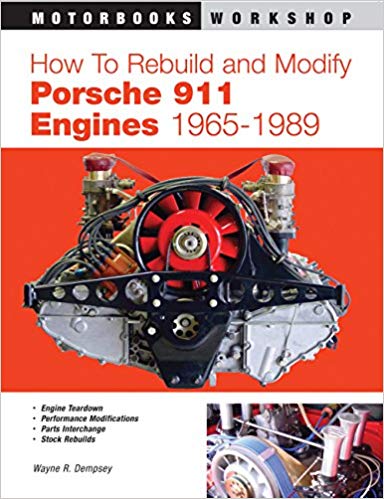 How to rebuild and modify Porsche 911 Engines 1965-1989 - Wayne R. Dempsey